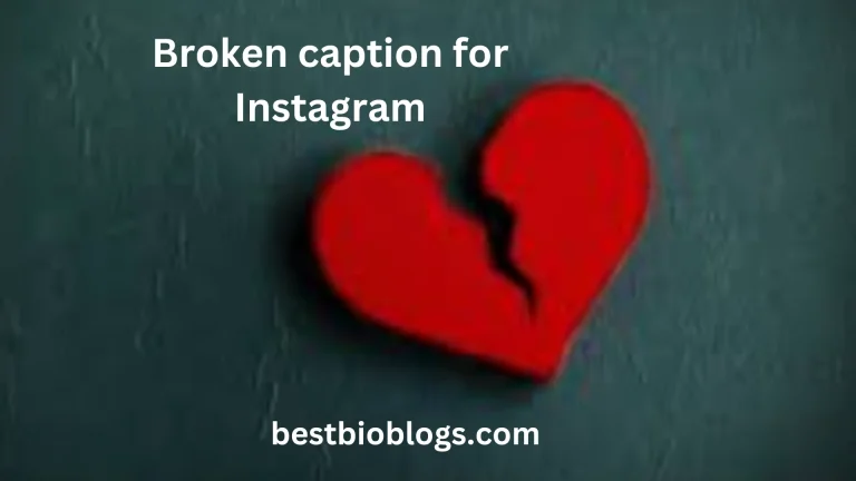 Best 600+ Broken Bio For Instagram | Broken Caption
