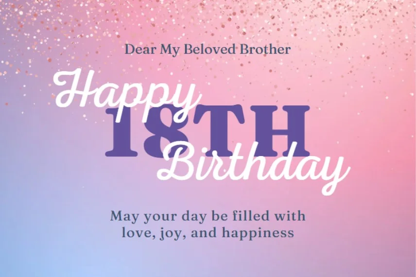 18th Birthday Wishes For Brother