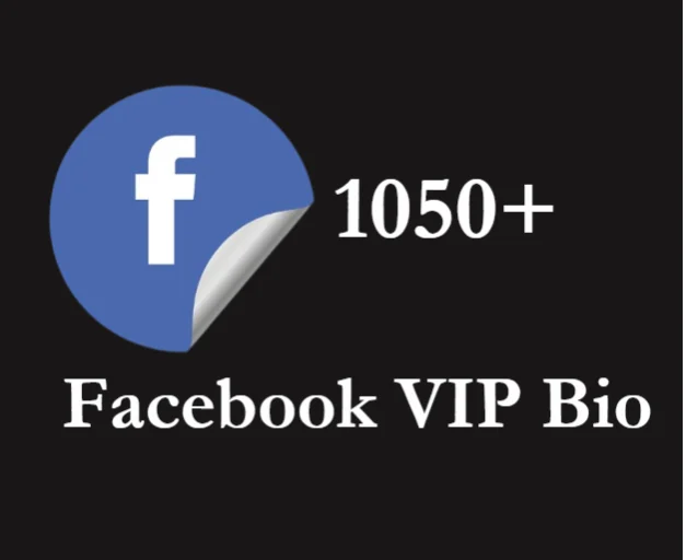 Best 1050+ Facebook VIP Bio | Latest VIP Bio For Facebook